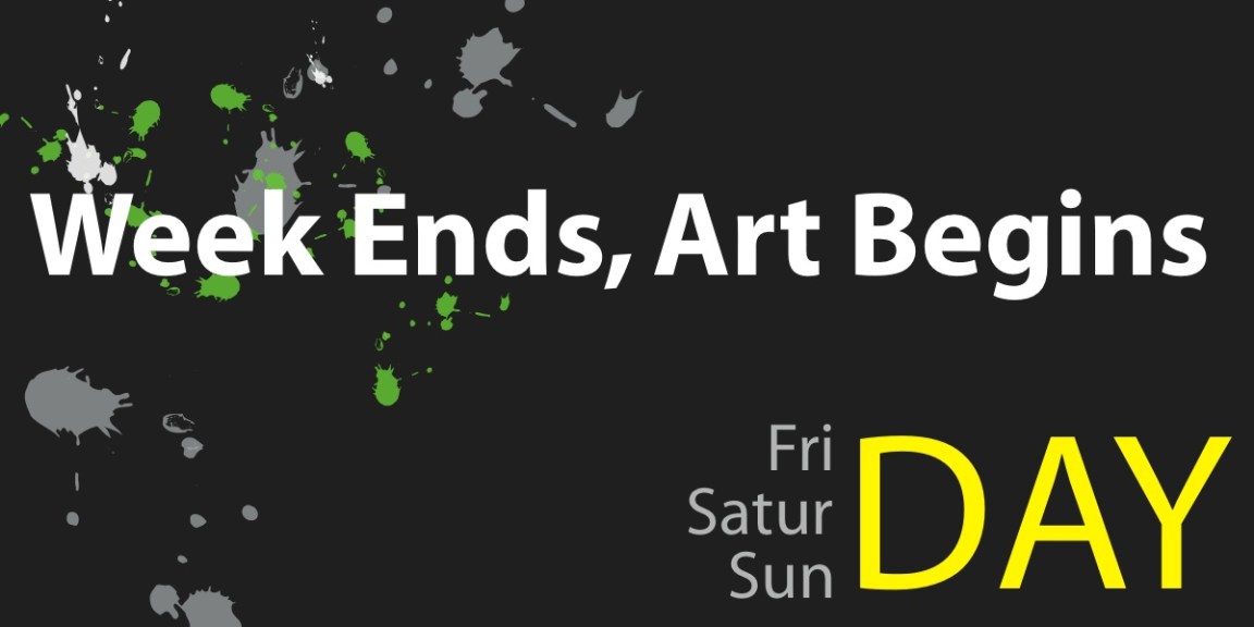 Week Ends, Art Begins || June 17th – June 19th