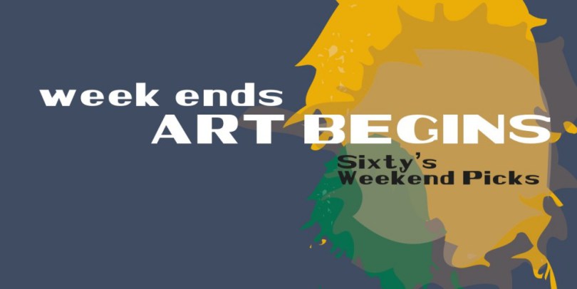 Week Ends, Art Begins || July 22nd – 28th