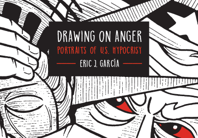 Drawing on Anger: Eric J. Garcia