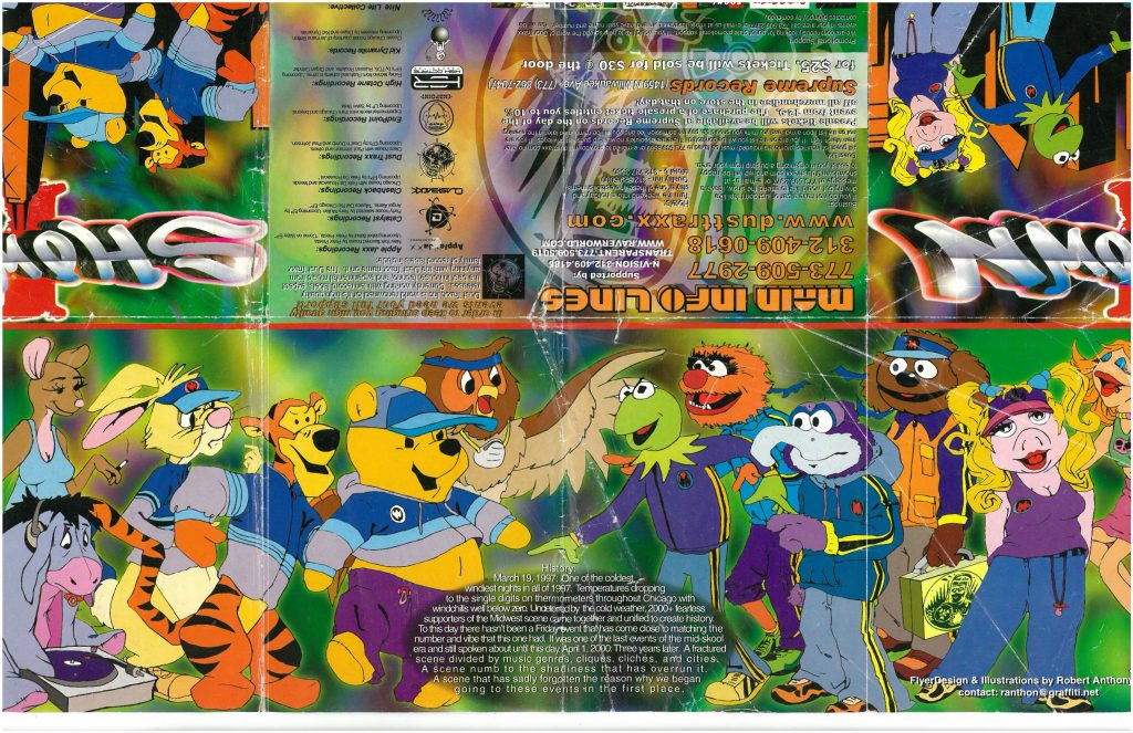 Image: Back of a scanned folded rave flyer from April 1, 2000. Multicolored- mostly green  Tie-dye background with various texts in different typefaces. The DJs are categorized on the flyer by genres: Techno, House, and Drum n’ Bass. Midwest is a category of its own on the flyer. 2 Animation characters are pictured above each genre to suggest a duel. Animation characters such as Miss Piggy, Kermit the Frog, Winnie the Pooh, Tiger, and various members from sesame street, dressed in popular colorful rave gear from that time such a baggy cargo pants, tracksuits, baby pacifiers, and baseball caps. The colors of the clothing range from purple, various shades of blue, neon green, orange, and red. The recognizable animated characters are rendered closely to their original colors. 