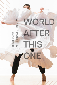 Poster/portrait image for World After This One, featuring Benji Hart in a voluminous white dress and black pants on a white studio background. Hart is captured standing on their tip-toes while mid dance pose. Image by William Frederking.