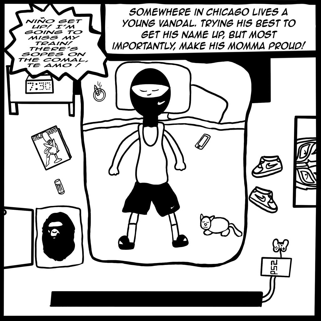 Image: A black and white comic page featuring a ski-mask wearing artist laying on his bed with a cat, phone, and blunt nearby. The text reads: Somewhere in Chicago lives a young vandal. Trying his best to get his name up, but most importantly, make his momma proud! Niño get up! I'm going to miss my train! There's sopes on the comal, te amo! Illustration created by Buflo for Sesenta.