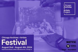 Image: A monochromatic graphic in shades of purple. In the background, a hand pair of hands hold a photograph. In the foreground, white text on a purple background reads: "Chicago Archives + Artists Festival, August 2nd - August 4th, 2024. Experimental Station, 6100 S. Blackstone Ave., Chicago, IL." On the right is the Chicago Archives + Artists Project logo. In the bottom left corner are black logos for Sixty Inches From Center, Art Design Chicago, Terra Foundation for American Art, and the Tieger Foundation. Photo by Ryan Edmund Thiel.