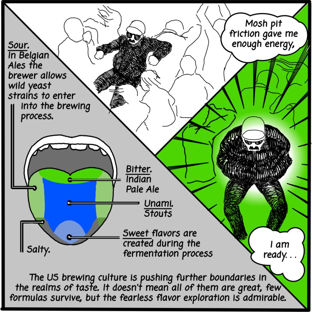 Image: This scene features a tongue diagram that describes beers on the tongue from top to bottom starting with Bitter: Indian Pale Ale, Sour: In Belgian Ales the brewer allows wild yeast strains to enter into the brewing process, Unami: Stouts, Salty, Sweet: flavors are created during the fermentation process. Black text at the bottom reads, "The US brewing culture is pushing further boundaries in the realms of taste. It doesn't mean all of them are great, few formulas survive but the fearless flavor exploration is admirable."