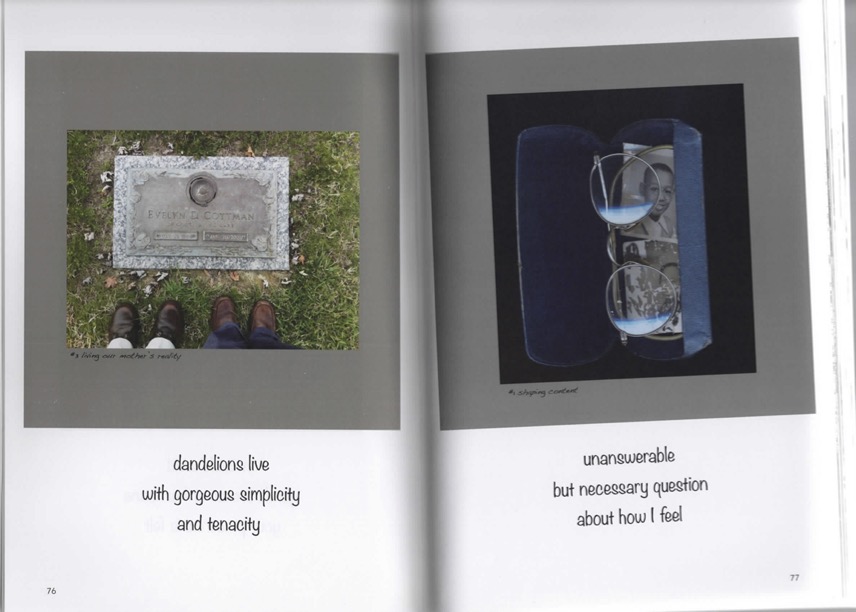 Image: Scan of two book pages, on the left page there is an image of two people's shoes as they look at a gravestone (indicated by the camera angle), and on the right there is an image of a pair of eyeglasses next to an aged photo strip. Below each image is a poem. Excerpt from William Cottman's book "PRESENCE". Photo courtesy of writer.