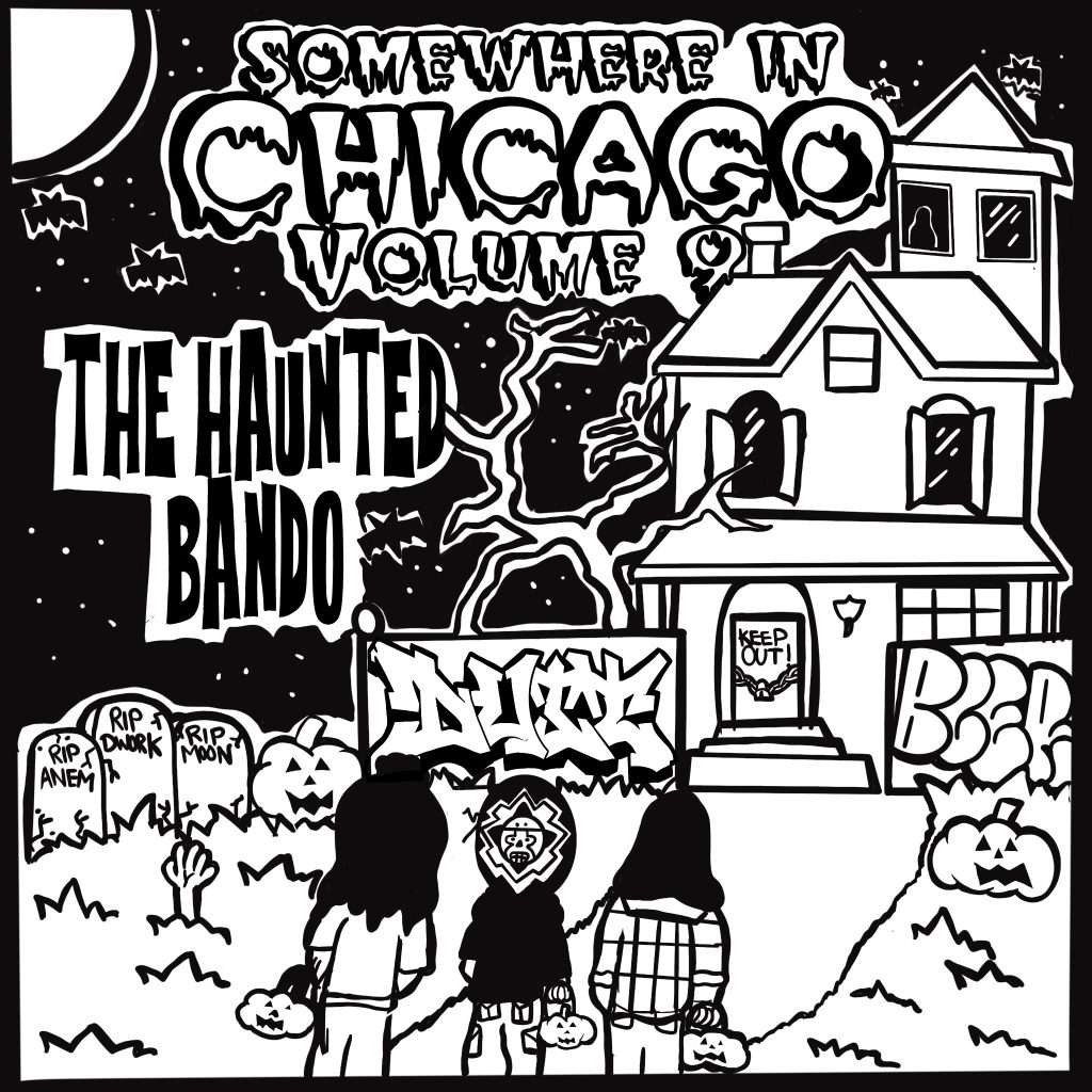 Image: A black and white comic cover with the title at the top that reads, "Somewhere in Chicago Volume the Haunted Bando" and shows a haunted house with the words "KEEP OUT" written over the door and three vandals headed towards that direction. 