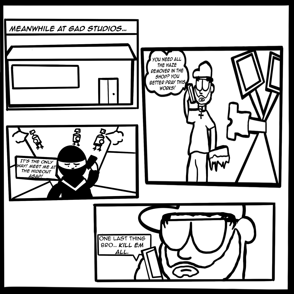 Image: Four black and white scenes show GAD studios front facing view, AK screen printing t-shirts while answering the phone, "You need all the haze remover in the shop? You better pray this works!" and a vandal in another scene with three spray can monsters behind him speaks on the phone, "It's the only way! Meet me at the hideout asap!" and AK responds, "One last thing bro...kill em all."