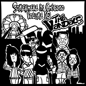 Image: Black and white comic cover with the title written in black over the Chicago city skyline and the Navy pier ferris wheel, "Somewhere in Chicago Volume 10: The Vandals" below a group of nine vandals are illustrated dressed in various styles.