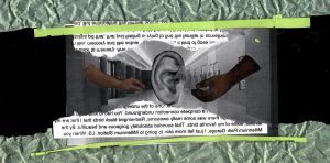 Image: Layered digital collage on a black background featuring backwards text around an ear with hands around it in a school hallway. Green colored tape and paper is laid on the top and bottom of the image. Image by Bri Robinson (IG: niq.our).