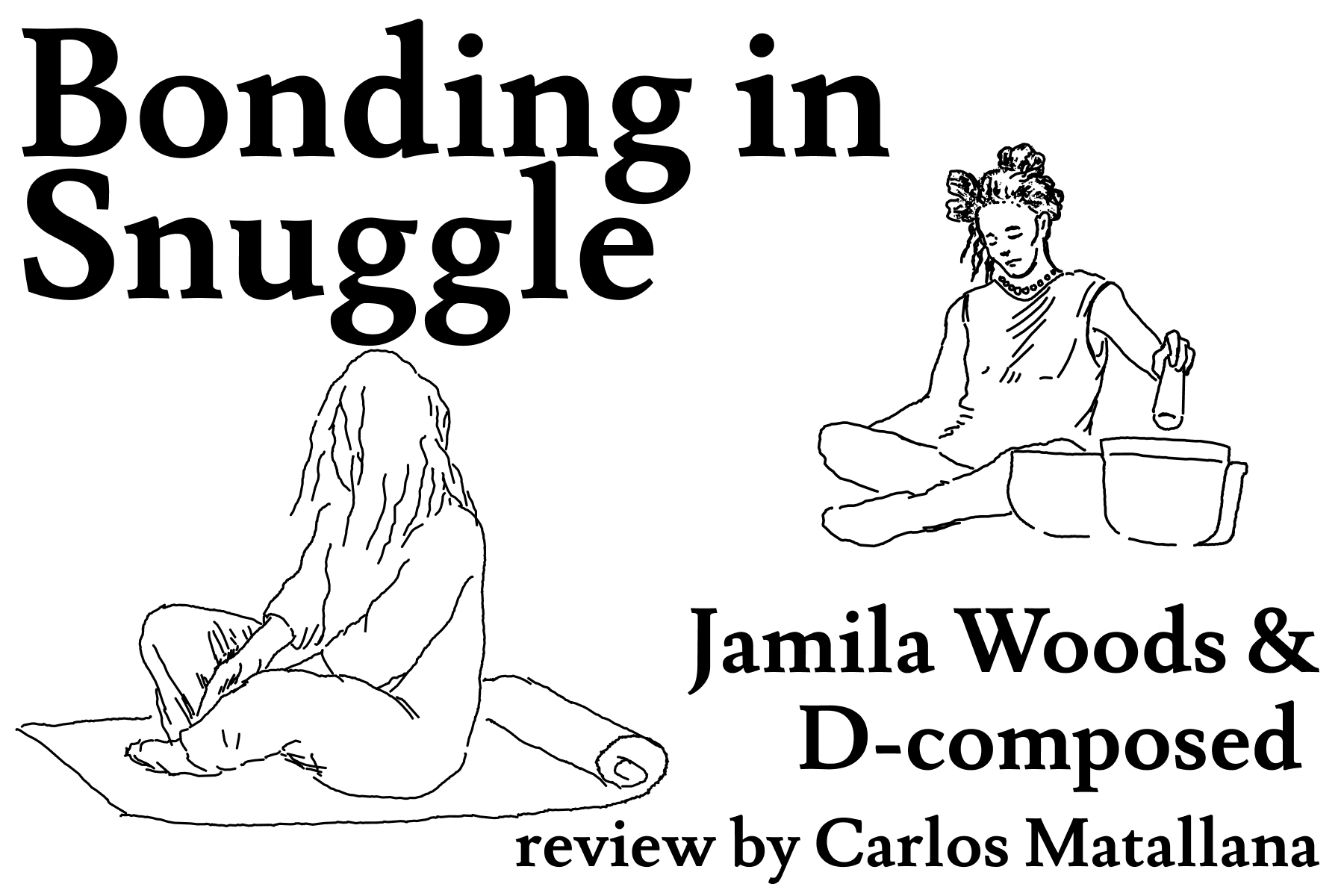 Bonding in Snuggle: Jamila Woods & D-Composed