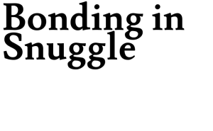 Image: A black and white image featuring the title of this comic in black type: "Bonding in snuggle"
