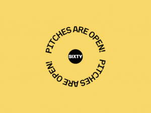 Image: The words "pitches are open!" in black text spin slowly around Sixty's circular black and white logo on a solid yellow background.